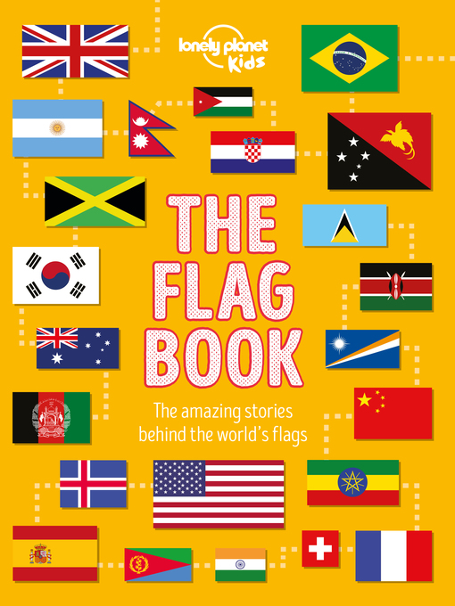 Title details for Lonely Planet the Flag Book by Moira Butterfield - Wait list